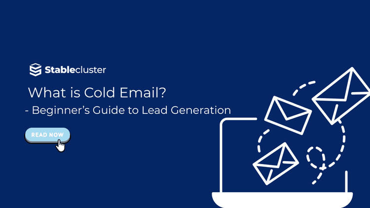 What is Cold Email: Beginner’s Guide to Lead Generation