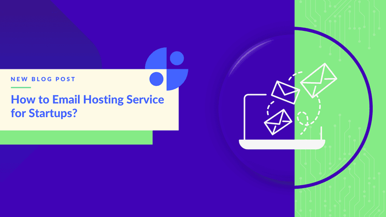 How to choose Business Email Hosting Service for Startups?