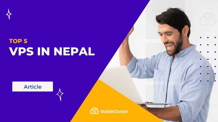 Top 5 VPS in Nepal for 2025: Fast, Affordable, and Reliable