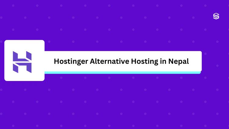 Best Hostinger Alternatives in Nepal – 2025 Guide