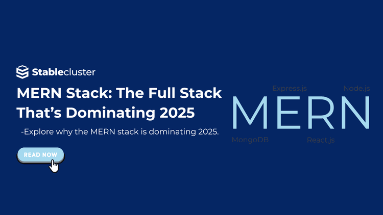 MERN Stack: The Full Stack That’s Dominating 2025